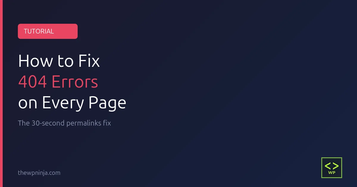 How to Fix WordPress 404 Errors on Every Page featured image with tutorial badge