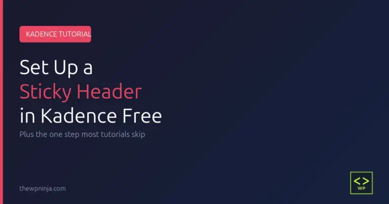 How to Set Up a Sticky Header in Kadence Free