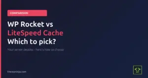 WP Rocket vs LiteSpeed Cache comparison for beginners