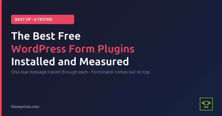 The Best Free WordPress Form Plugins in 2026 (I Installed and Measured All 6)