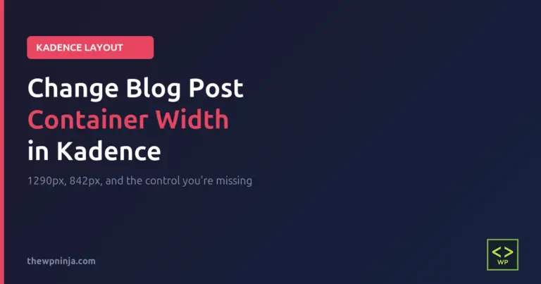 How to Change Blog Post Container Width in Kadence