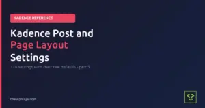Kadence post and page layout settings reference part 5 featured image
