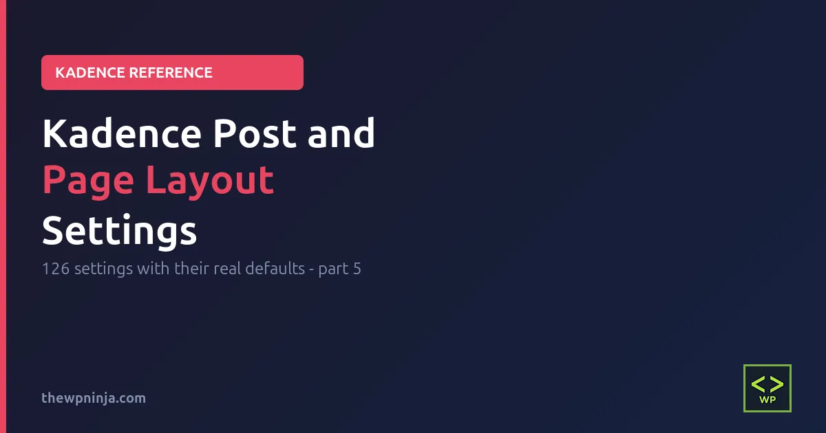 Kadence post and page layout settings reference part 5 featured image