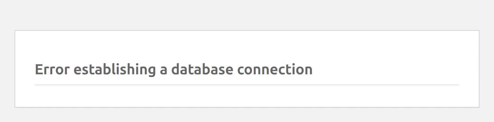 The front end of a WordPress site showing only the "Error establishing a database connection" heading in a white box, the page every visitor sees no matter what caused it