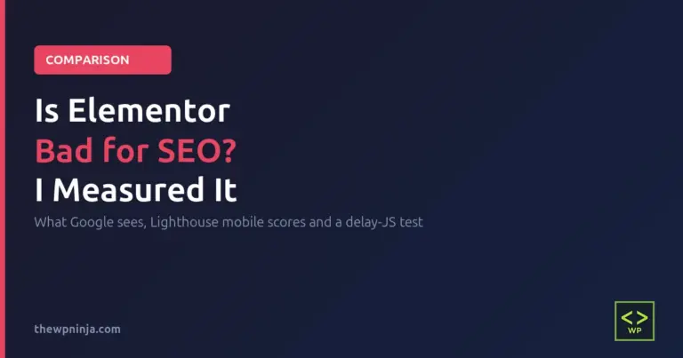Is Elementor Bad for SEO? I Measured It on a Fresh Site (2026)